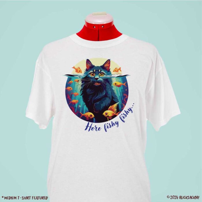 T- Shirt: Here Fishy Fishy