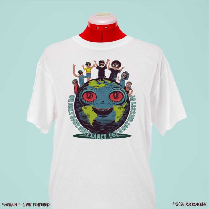 T-Shirt: There's Only One Earth