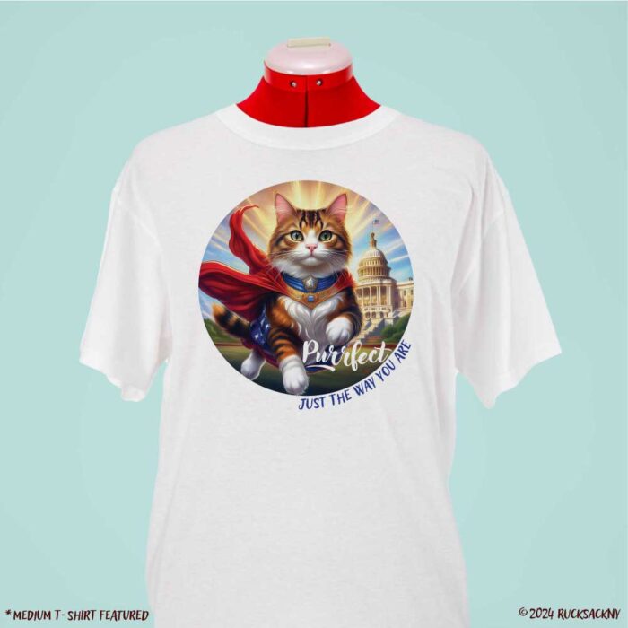 T-Shirt: Purrfect, Just The Way You Are